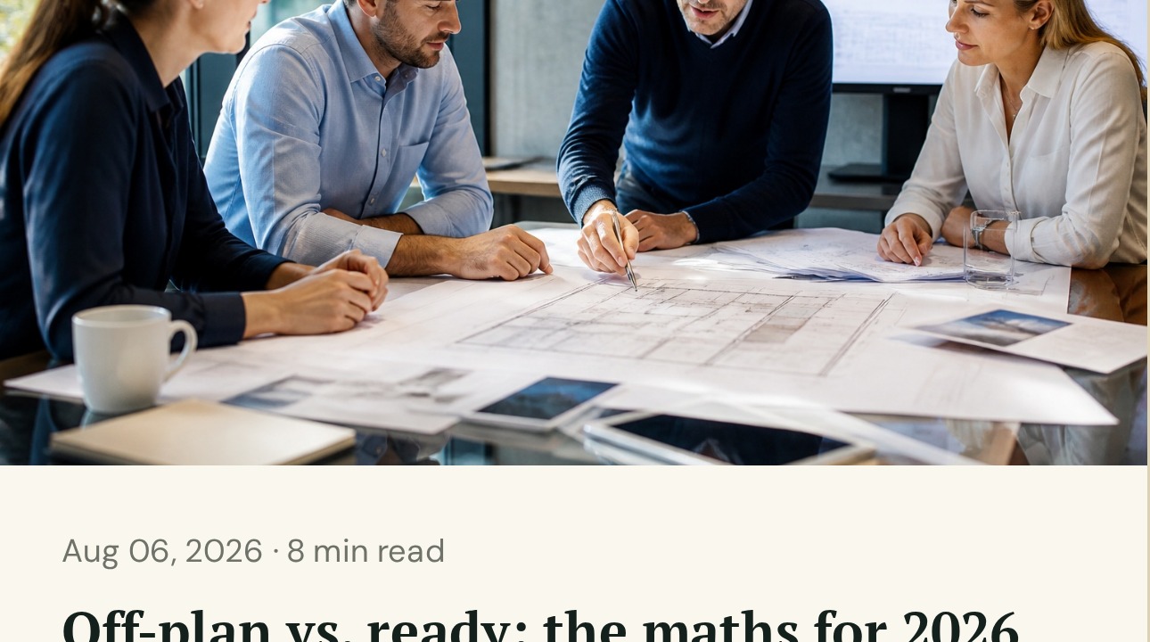 Off-plan vs. ready: the maths for 2026 buyers